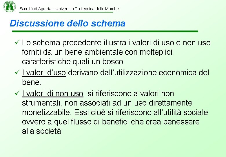 Facoltà di Agraria – Università Politecnica delle Marche Discussione dello schema ü Lo schema