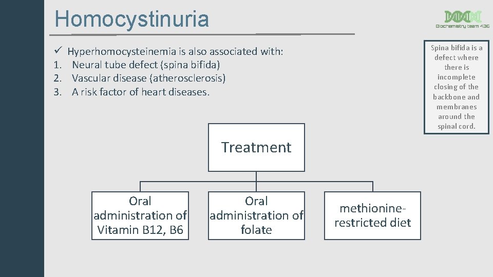 Homocystinuria ü 1. 2. 3. Spina bifida is a defect where there is incomplete