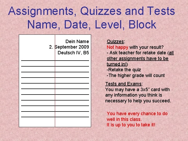 Assignments, Quizzes and Tests Name, Date, Level, Block Dein Name 2. September 2009 Deutsch