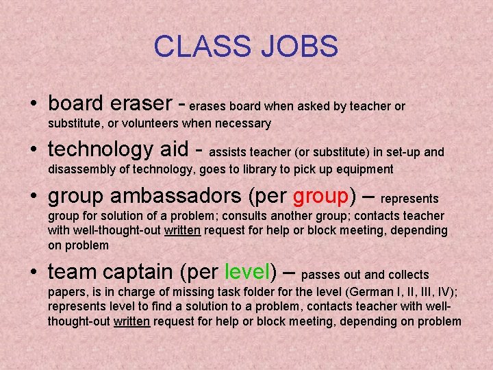 CLASS JOBS • board eraser - erases board when asked by teacher or substitute,