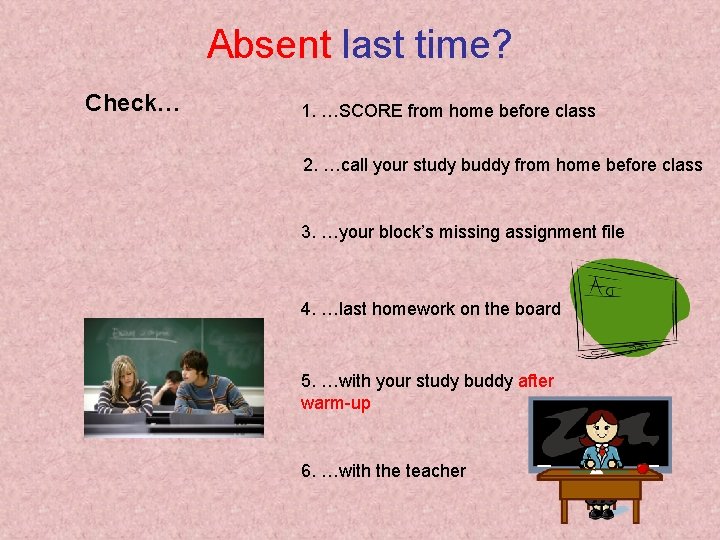 Absent last time? Check… 1. …SCORE from home before class 2. …call your study