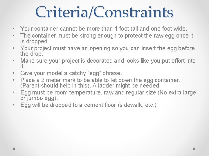 Criteria/Constraints • Your container cannot be more than 1 foot tall and one foot Criteria/Constraints • Your container cannot be more than 1 foot tall and one foot