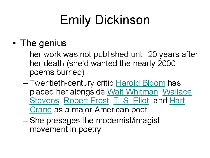 Emily Dickinson • The genius – her work was not published until 20 years