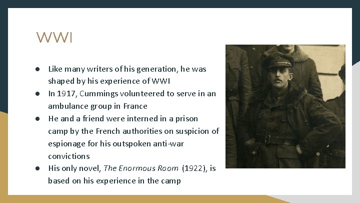 WWI ● Like many writers of his generation, he was shaped by his experience