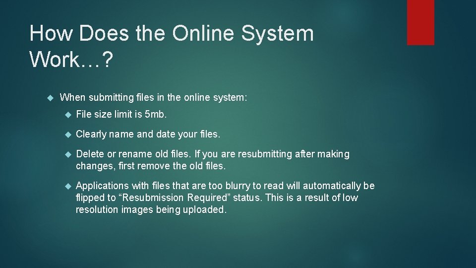 How Does the Online System Work…? When submitting files in the online system: File