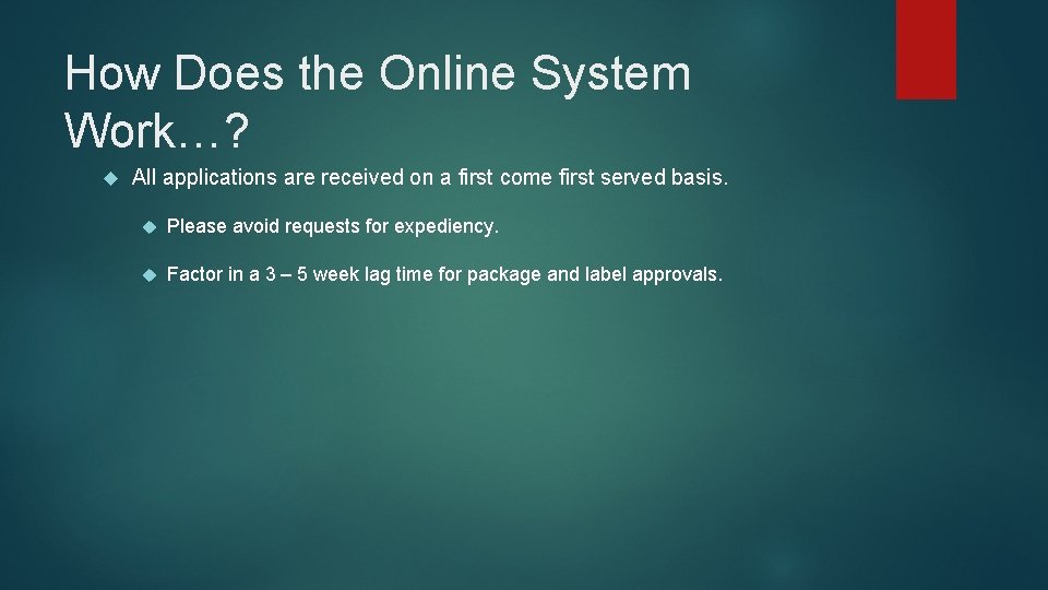 How Does the Online System Work…? All applications are received on a first come