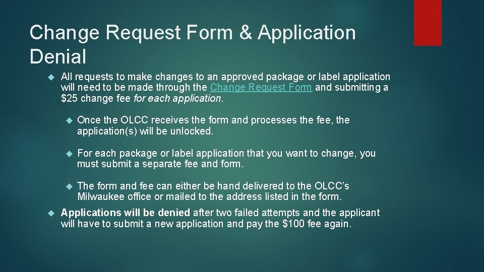 Change Request Form & Application Denial All requests to make changes to an approved
