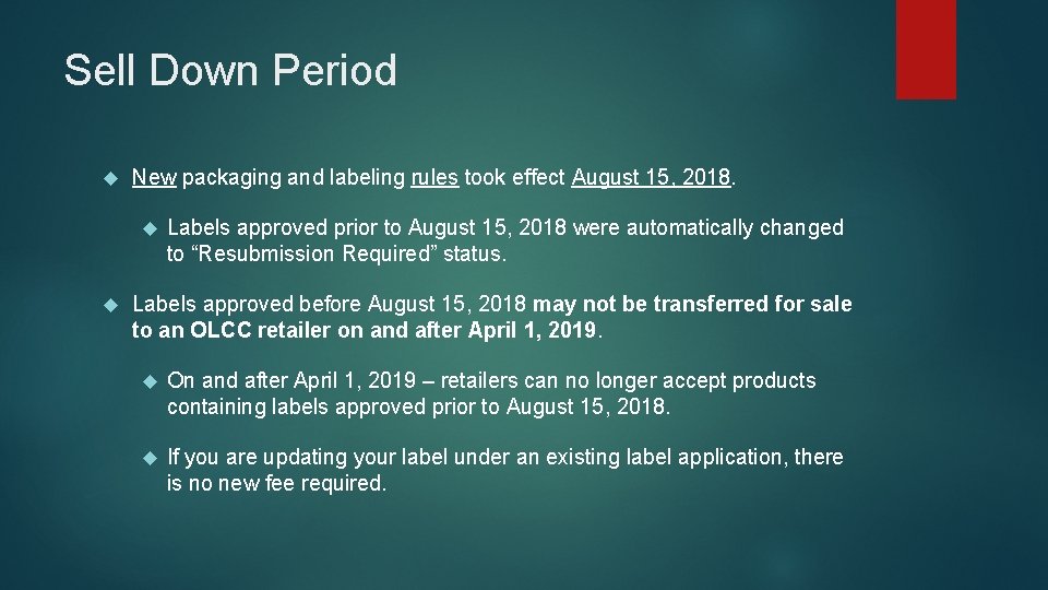Sell Down Period New packaging and labeling rules took effect August 15, 2018. Labels