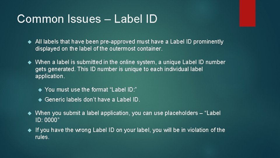 Common Issues – Label ID All labels that have been pre-approved must have a