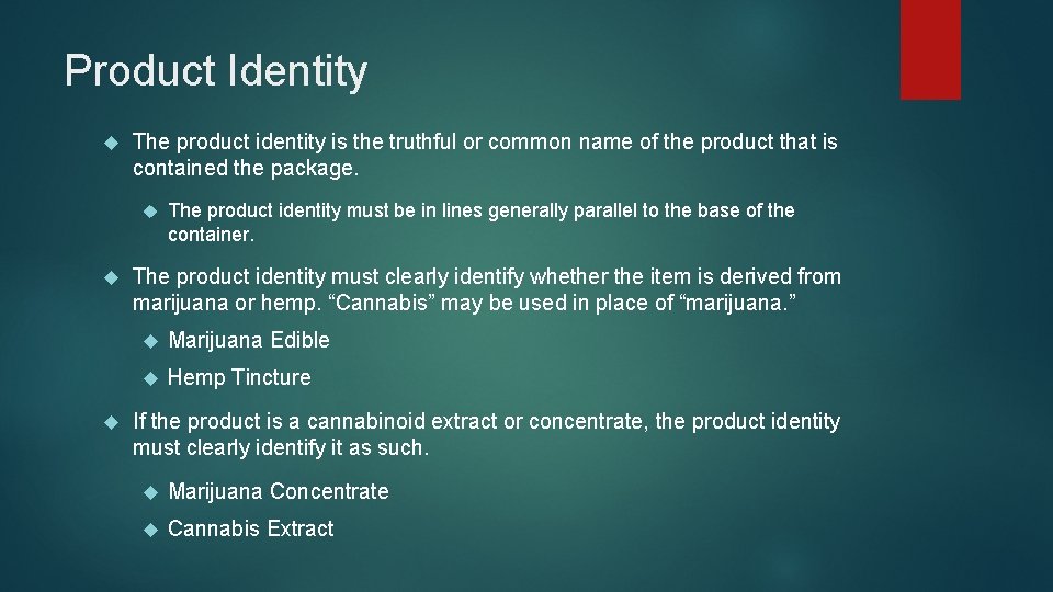 Product Identity The product identity is the truthful or common name of the product