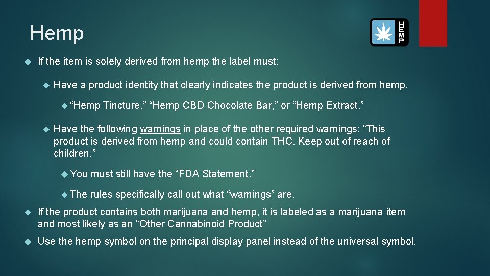 Hemp If the item is solely derived from hemp the label must: Have a