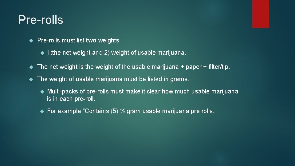 Pre-rolls must list two weights 1)the net weight and 2) weight of usable marijuana.