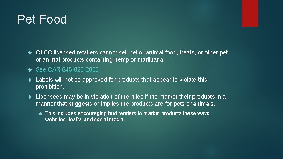 Pet Food OLCC licensed retailers cannot sell pet or animal food, treats, or other