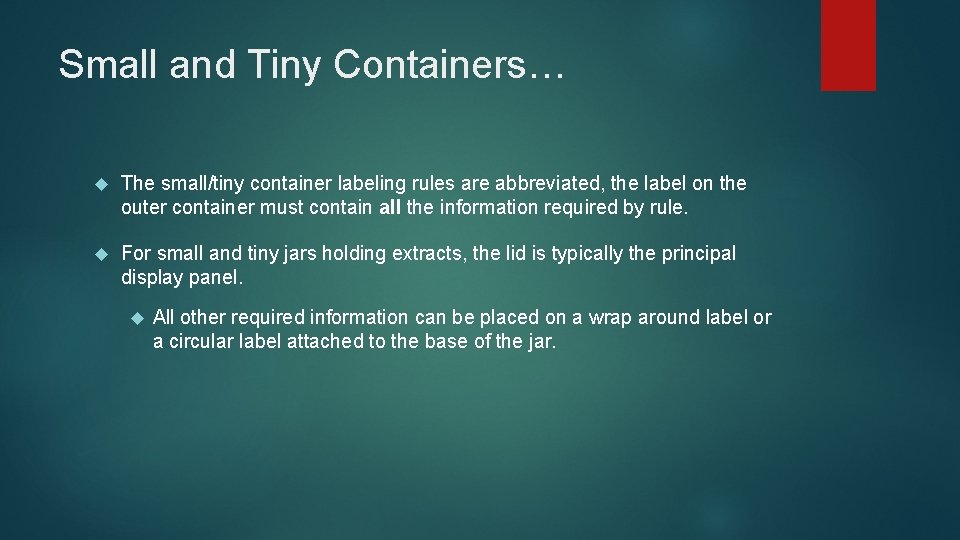 Small and Tiny Containers… The small/tiny container labeling rules are abbreviated, the label on