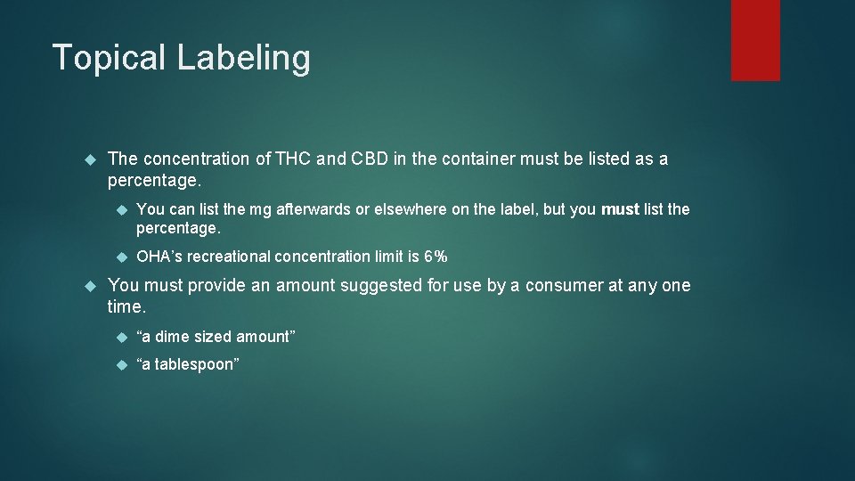 Topical Labeling The concentration of THC and CBD in the container must be listed