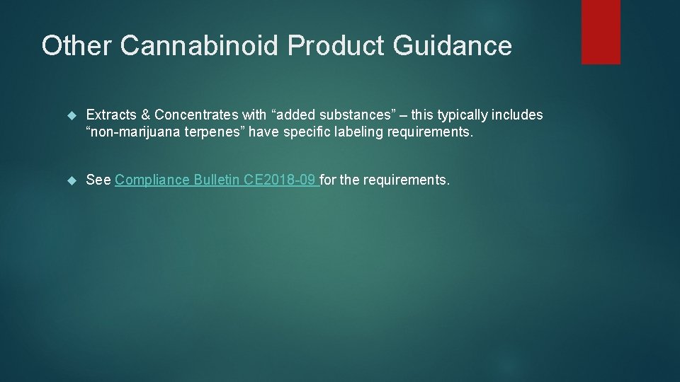 Other Cannabinoid Product Guidance Extracts & Concentrates with “added substances” – this typically includes