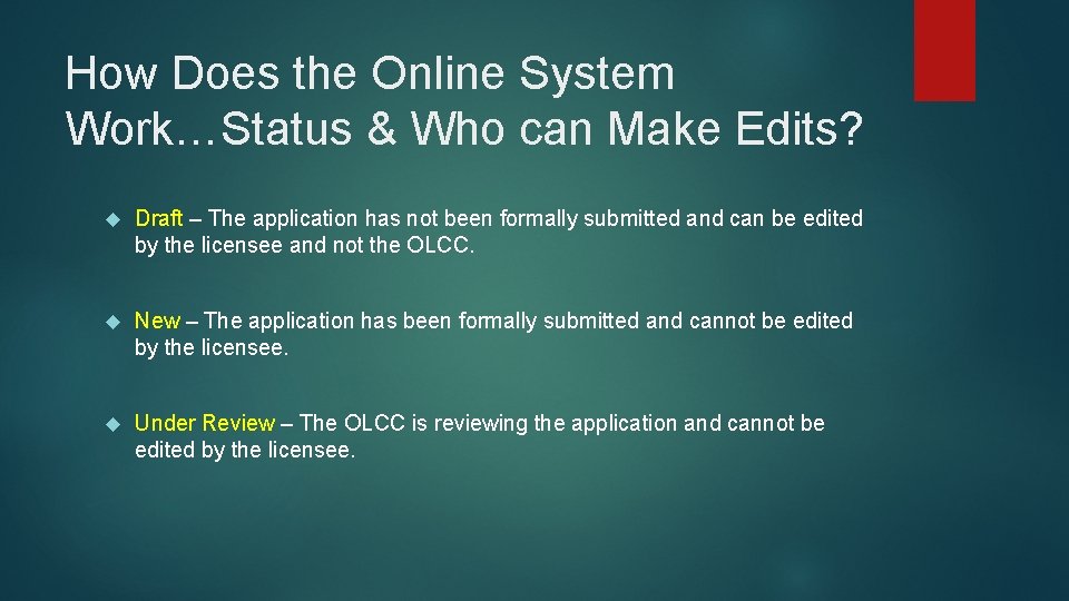 How Does the Online System Work…Status & Who can Make Edits? Draft – The