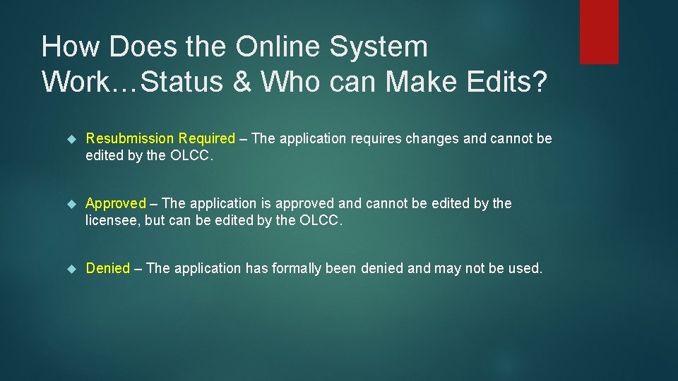 How Does the Online System Work…Status & Who can Make Edits? Resubmission Required –