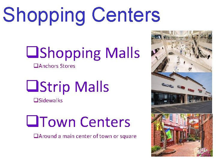 Shopping Centers q. Shopping Malls q. Anchors Stores q. Strip Malls q. Sidewalks q.