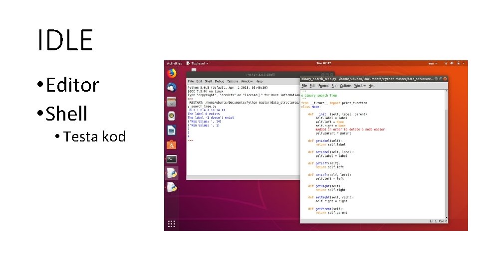 IDLE • Editor • Shell • Testa kod 