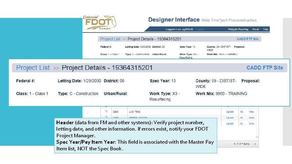 Designer Interface Header (data from FM and other systems): Verify project number, letting date,