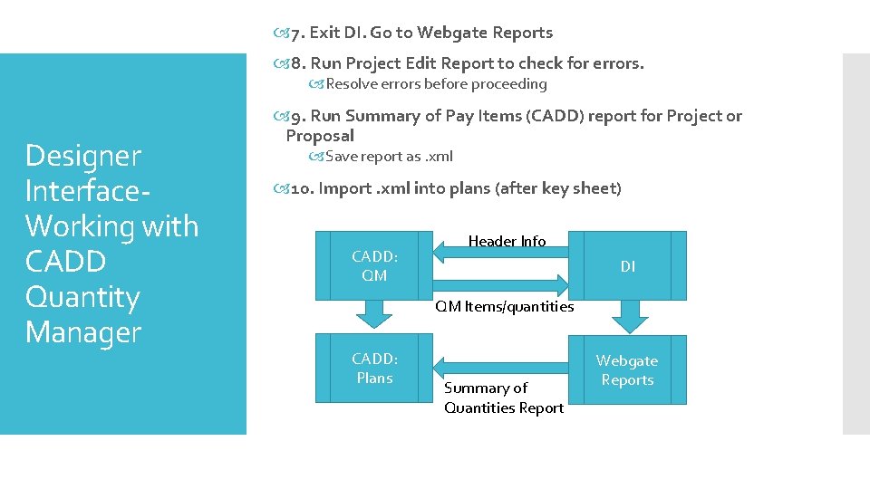  7. Exit DI. Go to Webgate Reports 8. Run Project Edit Report to