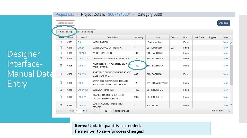 Designer Interface. Manual Data Entry Items: Update quantity as needed. Remember to save/process changes!