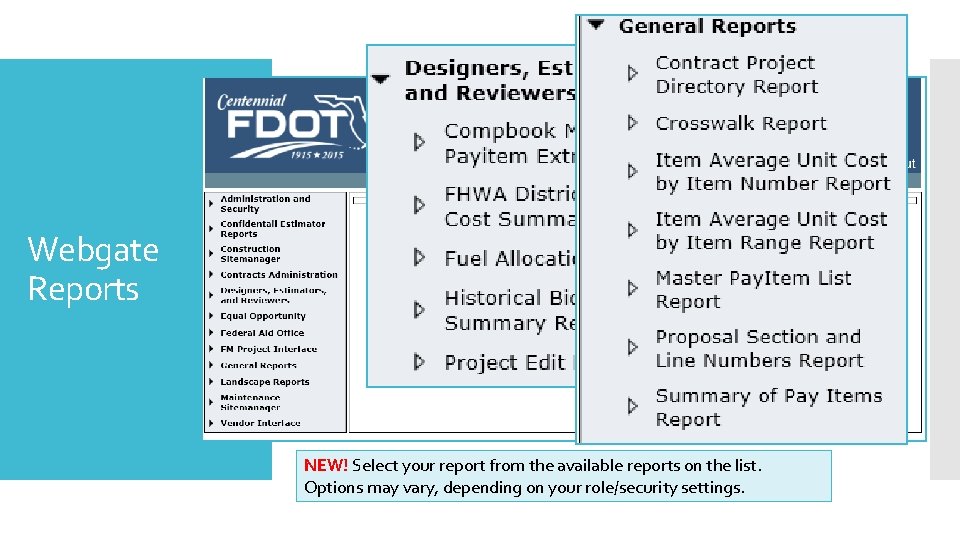 Webgate Reports NEW! Select your report from the available reports on the list. Options