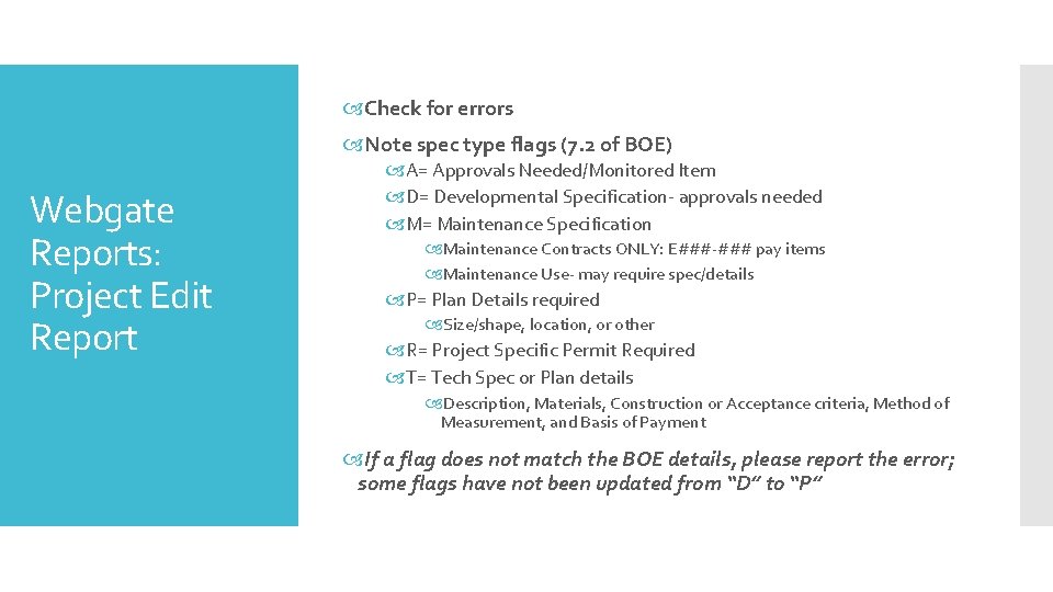  Check for errors Note spec type flags (7. 2 of BOE) Webgate Reports: