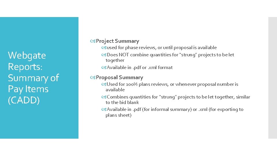  Project Summary Webgate Reports: Summary of Pay Items (CADD) used for phase reviews,