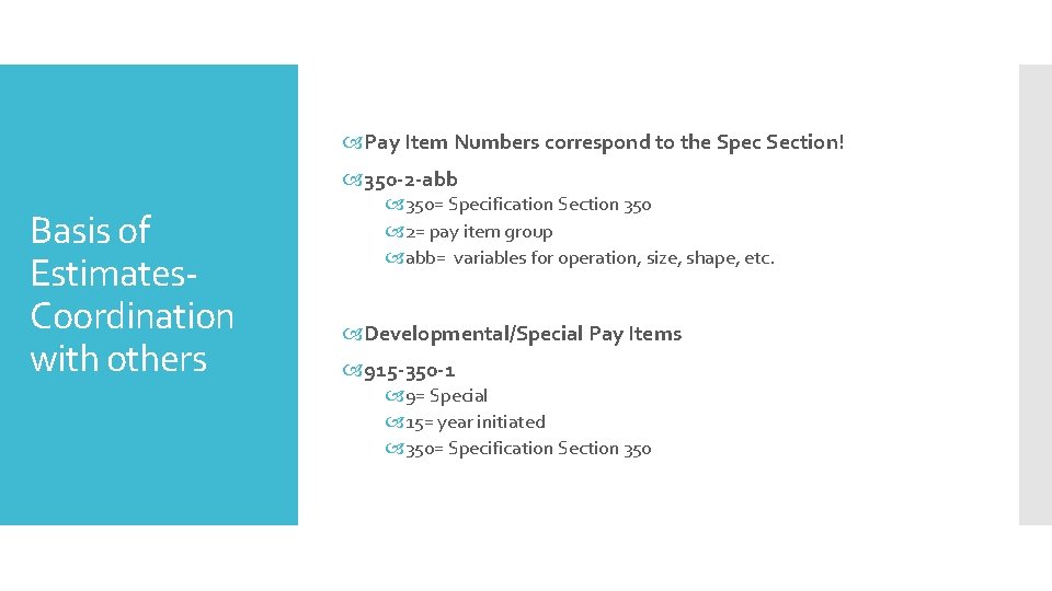  Pay Item Numbers correspond to the Spec Section! 350 -2 -abb Basis of