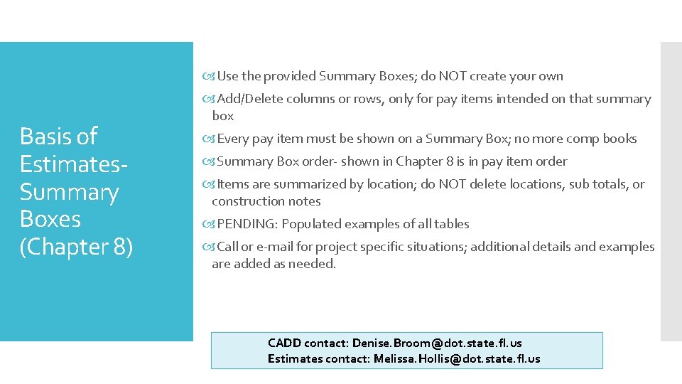  Use the provided Summary Boxes; do NOT create your own Basis of Estimates.