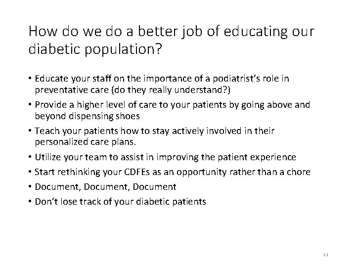 How do we do a better job of educating our diabetic population? • Educate