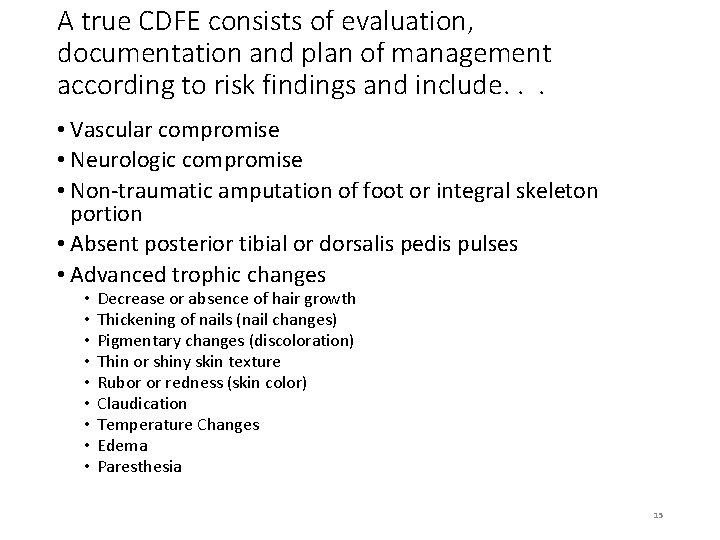 A true CDFE consists of evaluation, documentation and plan of management according to risk