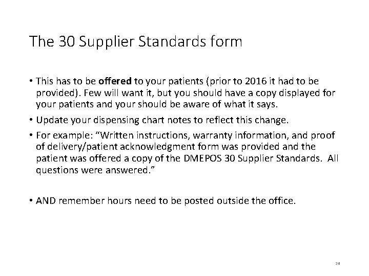 The 30 Supplier Standards form • This has to be offered to your patients