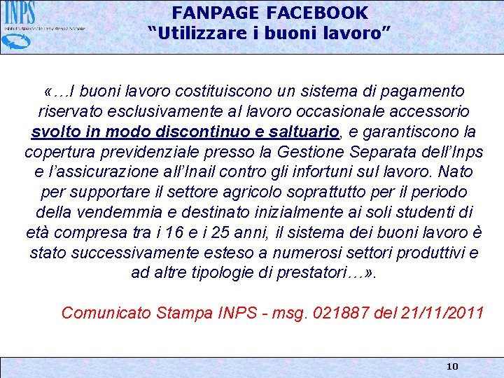 FANPAGE FACEBOOK “Utilizzare i buoni lavoro” «…I buoni lavoro costituiscono un sistema di pagamento