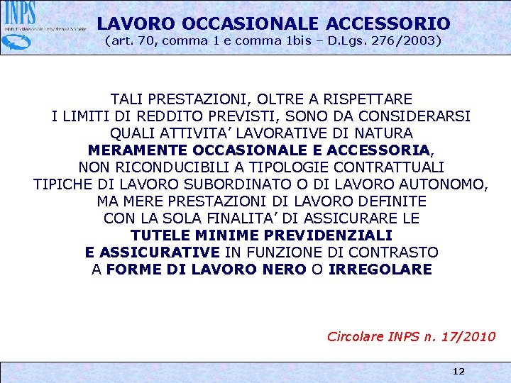 LAVORO OCCASIONALE ACCESSORIO (art. 70, comma 1 e comma 1 bis – D. Lgs.