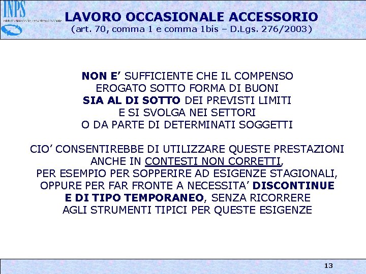 LAVORO OCCASIONALE ACCESSORIO (art. 70, comma 1 e comma 1 bis – D. Lgs.