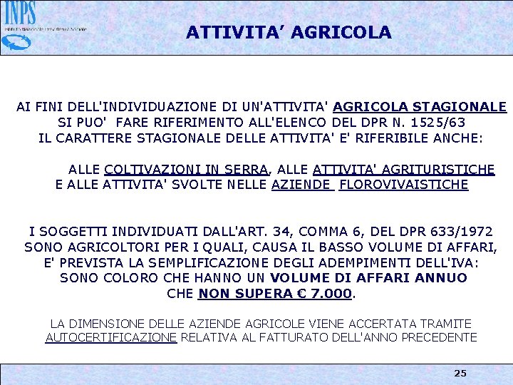 ATTIVITA’ AGRICOLA AI FINI DELL'INDIVIDUAZIONE DI UN'ATTIVITA' AGRICOLA STAGIONALE SI PUO' FARE RIFERIMENTO ALL'ELENCO