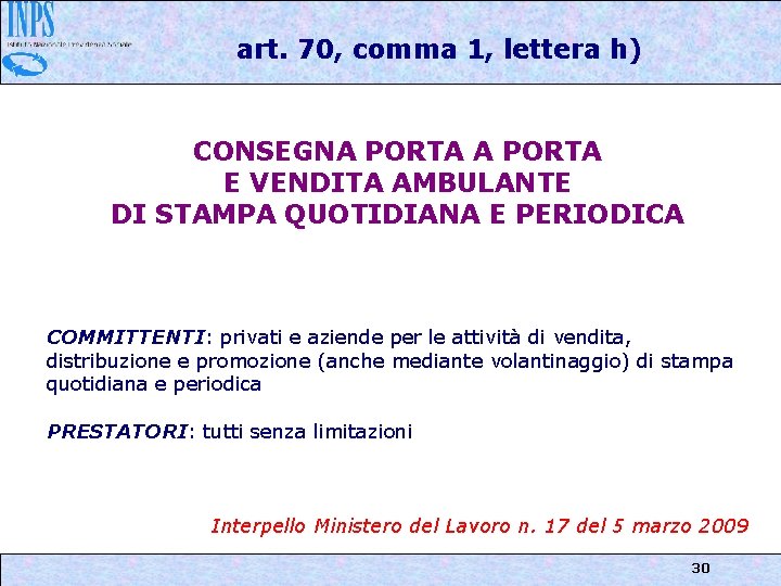 art. 70, comma 1, lettera h) CONSEGNA PORTA E VENDITA AMBULANTE DI STAMPA QUOTIDIANA