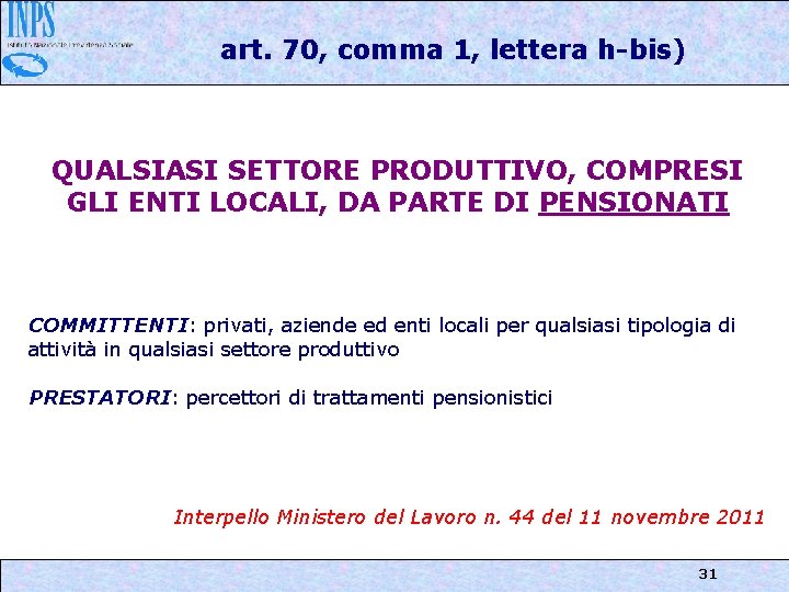 art. 70, comma 1, lettera h-bis) QUALSIASI SETTORE PRODUTTIVO, COMPRESI GLI ENTI LOCALI, DA