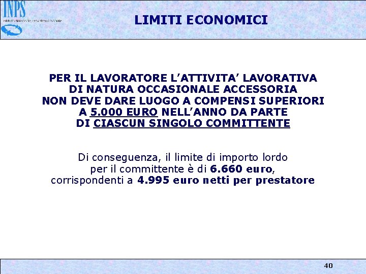 LIMITI ECONOMICI PER IL LAVORATORE L’ATTIVITA’ LAVORATIVA DI NATURA OCCASIONALE ACCESSORIA NON DEVE DARE