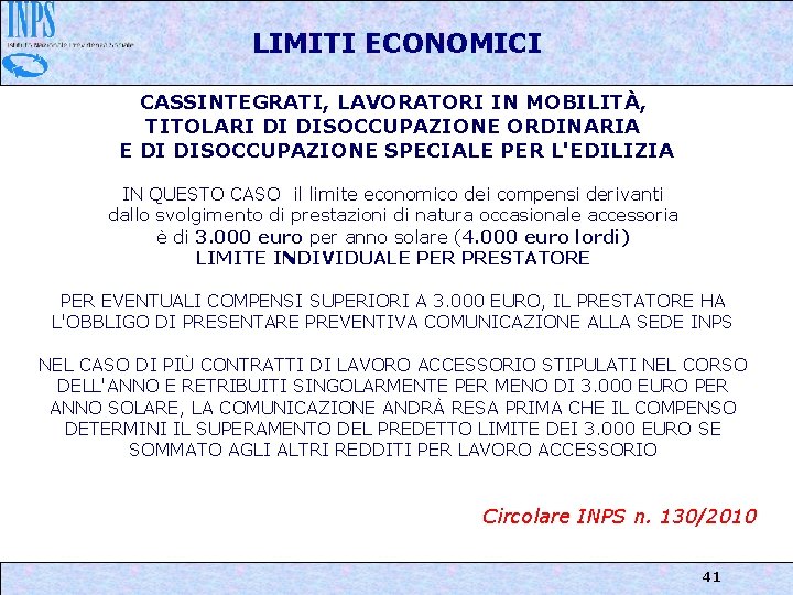 LIMITI ECONOMICI CASSINTEGRATI, LAVORATORI IN MOBILITÀ, TITOLARI DI DISOCCUPAZIONE ORDINARIA E DI DISOCCUPAZIONE SPECIALE