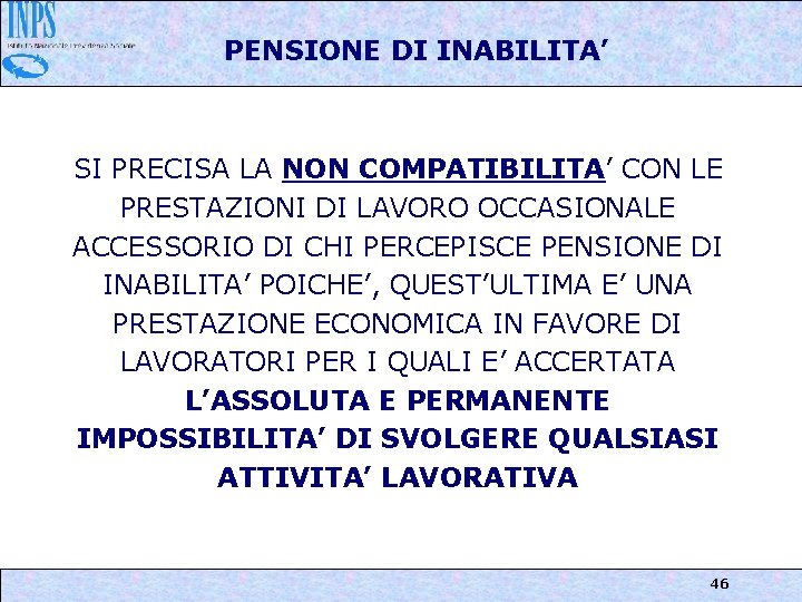 PENSIONE DI INABILITA’ SI PRECISA LA NON COMPATIBILITA’ CON LE PRESTAZIONI DI LAVORO OCCASIONALE