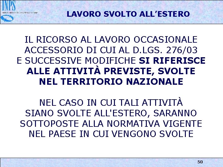 LAVORO SVOLTO ALL’ESTERO IL RICORSO AL LAVORO OCCASIONALE ACCESSORIO DI CUI AL D. LGS.