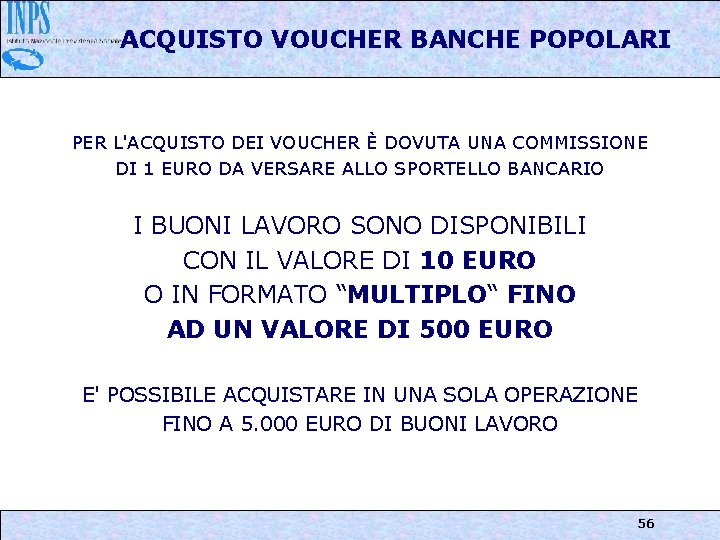 ACQUISTO VOUCHER BANCHE POPOLARI PER L'ACQUISTO DEI VOUCHER È DOVUTA UNA COMMISSIONE DI 1