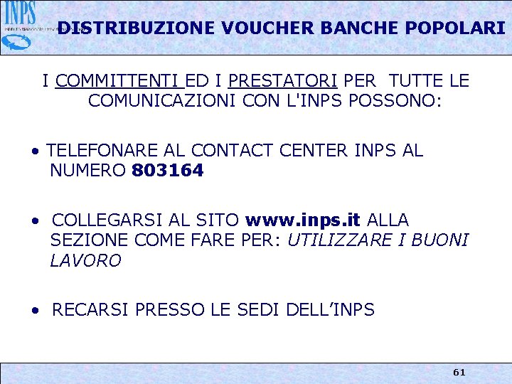 DISTRIBUZIONE VOUCHER BANCHE POPOLARI I COMMITTENTI ED I PRESTATORI PER TUTTE LE COMUNICAZIONI CON