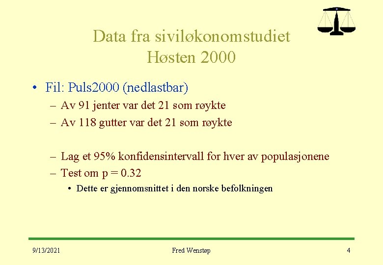 Data fra siviløkonomstudiet Høsten 2000 • Fil: Puls 2000 (nedlastbar) – Av 91 jenter