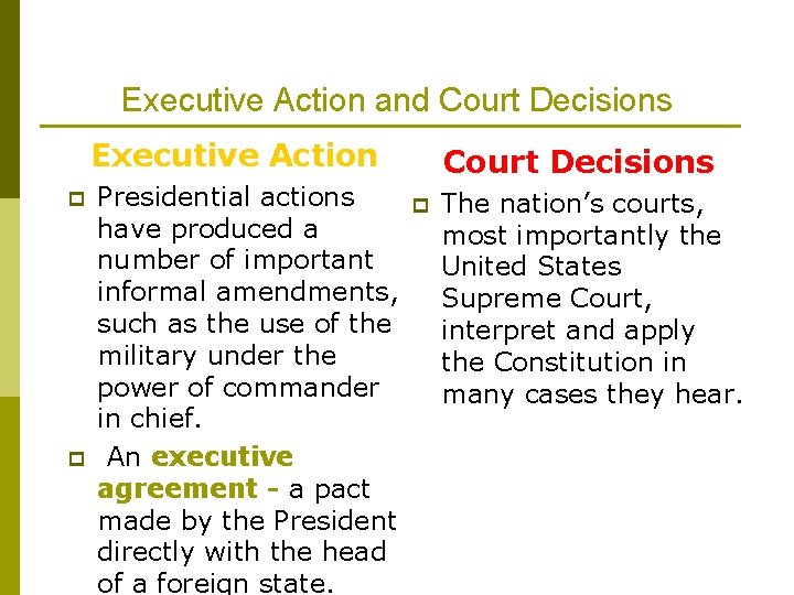 Executive Action and Court Decisions Executive Action p p Presidential actions have produced a