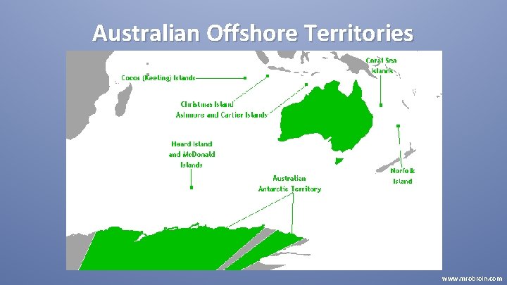 Australian Offshore Territories www. mrobroin. com 